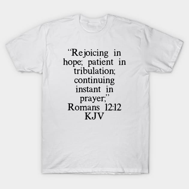 Romans 12:12 KJV T-Shirt by IBMClothing